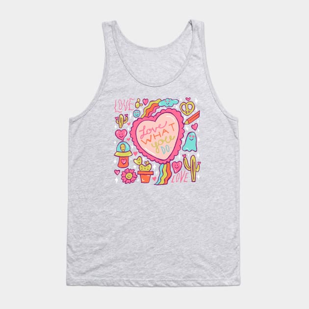 Love What You Do Tank Top by Doodle by Meg